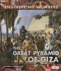 The Great Pyramid of Giza (Engineering Wonders) By Rebecca Stanborough Cover Image
