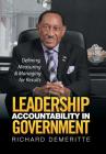 Leadership Accountability in Government: Defining, Measuring & Managing for Results By Richard Demeritte Cover Image