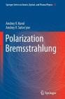 Polarization Bremsstrahlung By Andrey V. Korol, Andrey V. Solov'yov Cover Image