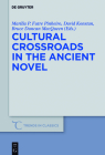 Cultural Crossroads in the Ancient Novel (Trends in Classics - Supplementary Volumes #40) By Marília P. Futre Pinheiro (Editor), David Konstan (Editor), Bruce Duncan Macqueen (Editor) Cover Image