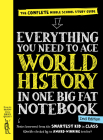 Everything You Need to Ace World History in One Big Fat Notebook, 2nd  Edition: The Complete Middle School Study Guide (Big Fat Notebooks) By Workman Publishing, Ximena Vengoechea (Text by), Editors of Brain Quest (From an idea by), Michael Lindblad (Contributions by), Ella-Kari Loftfield (Contributions by) Cover Image