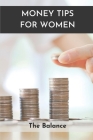 Money Tips For Women: The Balance: Financial Advice For Women By Jamaal Vegetabile Cover Image