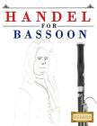 Handel for Bassoon: 10 Easy Themes for Bassoon Beginner Book By Easy Classical Masterworks Cover Image