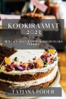 Kookiraamat 2023: Maitsevad ja ilusad koogid igaks puhuks By Tatjana Põder Cover Image