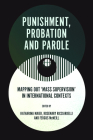Punishment, Probation and Parole: Mapping Out 'Mass Supervision' in International Contexts Cover Image