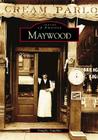 Maywood (Images of America) By Douglas Deuchler Cover Image