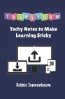 Transform: Techy Notes to Make Learning Sticky Cover Image