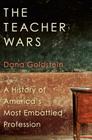 The Teacher Wars: A History of America's Most Embattled Profession Cover Image