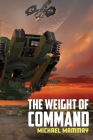 The Weight of Command By Michael Mammay Cover Image