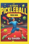 The Ultimate Pickleball Trivia Book Cover Image