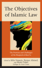 The Objectives of Islamic Law: The Promises and Challenges of the Maqasid Al-Shari'a By Idris Nassery (Editor), Rumee Ahmed (Editor), Muna Tatari (Editor) Cover Image