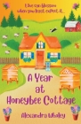 A Year at Honeybee Cottage By Alexandra Wholey Cover Image