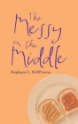The Messy in the Middle Cover Image