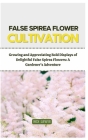 False Spirea Flower Cultivation: Growing and Appreciating Bold Displays of Delightful False Spirea Flowers: A Gardener's Adventure Cover Image