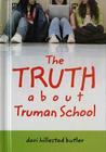 The Truth about Truman School By Dori Hillestad Butler Cover Image