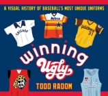 Winning Ugly: A Visual History of Baseball's Most Unique Uniforms Cover Image