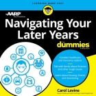 Navigating Your Later Years for Dummies Lib/E By Aarp, Carol Levine, Marie Hoffman (Read by) Cover Image