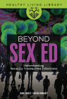 Beyond Sex Ed: Understanding Sexually Transmitted Infections By Diane Yancey, Tabitha Moriarty Cover Image