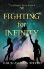 Fighting for Infinity By Karen Amanda Hooper Cover Image