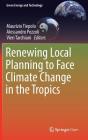 Renewing Local Planning to Face Climate Change in the Tropics (Green Energy and Technology) By Maurizio Tiepolo (Editor), Alessandro Pezzoli (Editor), Vieri Tarchiani (Editor) Cover Image