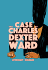 The Case of Charles Dexter Ward By H.P. Lovecraft, I.N.J. Culbard (Adapted by) Cover Image