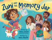 Zuni and the Memory Jar By Aisha Saeed, Neha Rawat (Illustrator) Cover Image