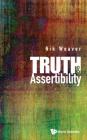 Truth and Assertibility By Nik Weaver Cover Image