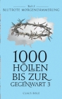1000 Höllen bis zur Gegenwart III: Blutrote Morgendämmerung By Claus Bisle Cover Image