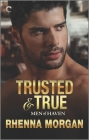 Trusted & True (Men of Haven #7) By Rhenna Morgan Cover Image