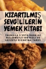KizartilmiŞ Sevgİlİlerİn Yemek Kİtabi By Batuhan Kılıç Cover Image