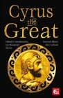 Cyrus the Great: Epic and Legendary Leaders (The World's Greatest Myths and Legends) By Ian Macgregor Morris (Introduction by), J.K. Jackson (Editor) Cover Image