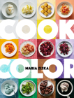 Cook Color: A Rainbow of 100 Recipes By Maria Zizka Cover Image