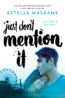 Just Don't Mention It By Estelle Maskame Cover Image