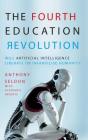 The Fourth Education Revolution: Will Artificial Intelligence Liberate or Infantilise Humanity Cover Image