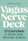 Vagus Nerve Deck: 75 Exercises to Reset Your Nervous System By Melissa Romano Cover Image