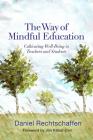 The Way of Mindful Education: Cultivating Well-Being in Teachers and Students Cover Image