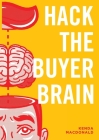 Hack The Buyer Brain By Kenda MacDonald Cover Image