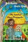 The Land of Giant Pineapples By Judy Rankin Cover Image