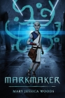 Markmaker By Mary Jessica Woods Cover Image