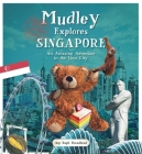 Mudley Explores Singapore: An Amazing Adventure into the Lion City By Arp Raph Broadhead Cover Image