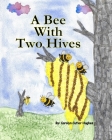 A Bee With Two Hives By Carolyn Cutler Hughes Cover Image