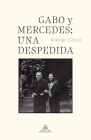 Gabo y Mercedes: una despedida / A Farewell to Gabo and Mercedes By Rodrigo Garcia Barcha Cover Image