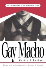 Gay Macho: The Life and Death of the Homosexual Clone By Martin P. Levine, Michael Kimmel Cover Image