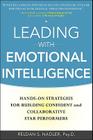 Leading with Emotional Intelligence: Hands-On Strategies for Building Confident and Collaborative Star Performers By Reldan Nadler Cover Image