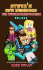 Steve's New Neighbors: The Wither Skeleton King Trilogy(An Unofficial Minecraft Book for Kids Age 9-12) By Mark Mulle Cover Image