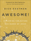 Awesome!: Exploring the Nature and Names of Jesus Cover Image