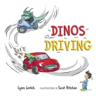 Dinos Driving By Lynn Leitch, Scot Ritchie (Illustrator) Cover Image