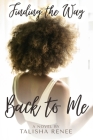 Finding the Way Back to Me By Talisha Renee Cover Image