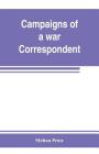 Campaigns of a war correspondent Cover Image