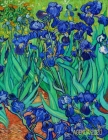 Vincent van Gogh Planificateur Hebdomadaire 2020: Iris - Postimpressionisme - Agenda Quotidien - Janvier à Décembre 2020 - Peintre Néerlandais - Calen Cover Image